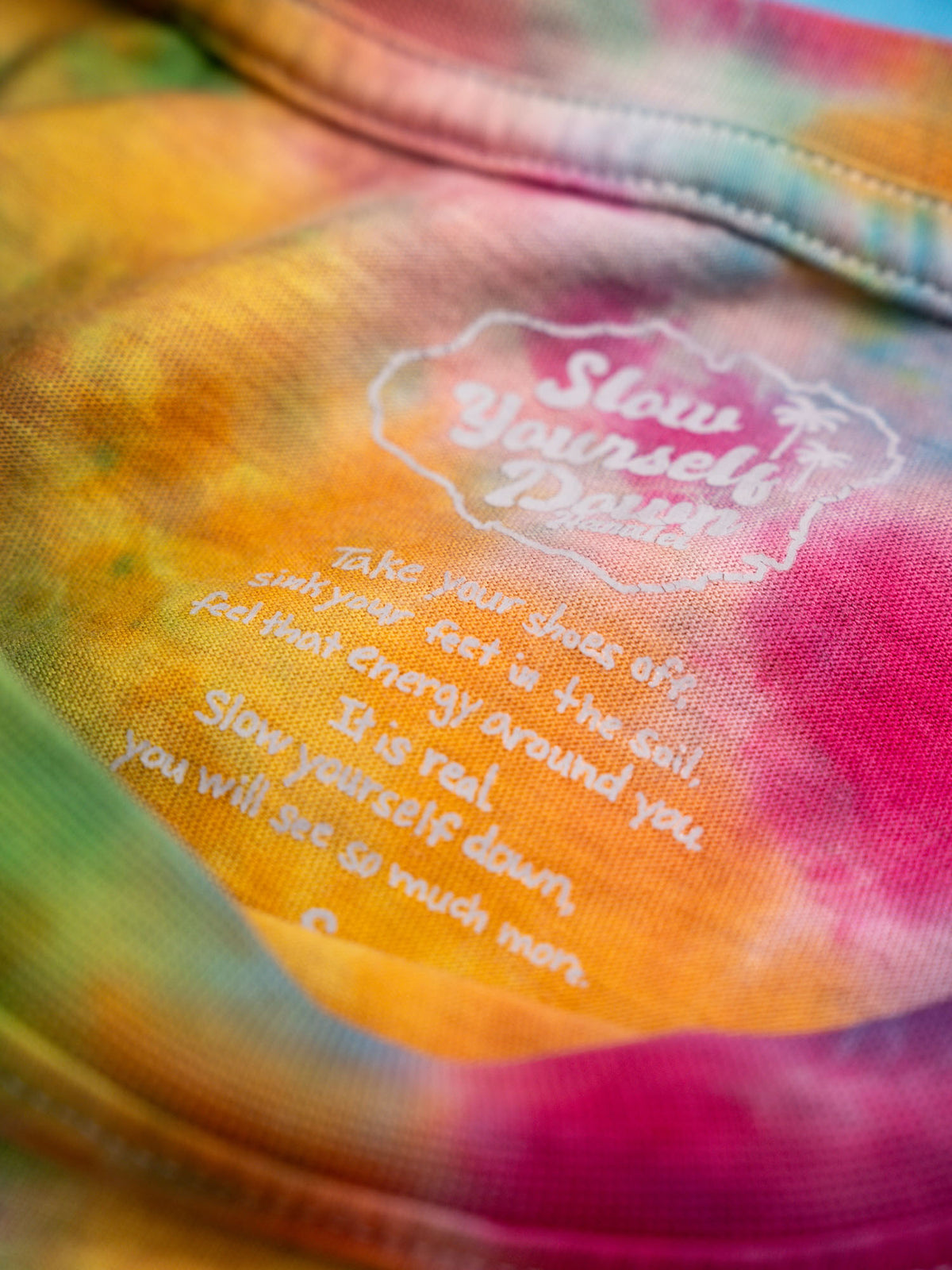 Limited Edition Tie-Dye - Slow Yourself Down