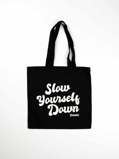 Slow Yourself Down Tote Bags | Slow Yourself Down - Totebags